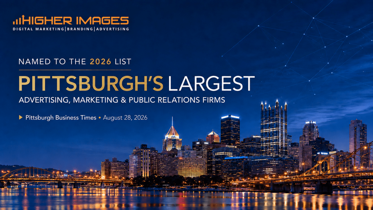 Higher Images named as Pittsburghs Largest Advertising Marketing and Public Relations Firm | Higher Images Named to Pittsburgh Business Times 2026 Largest Advertising Marketing and Public Relations Firms List
